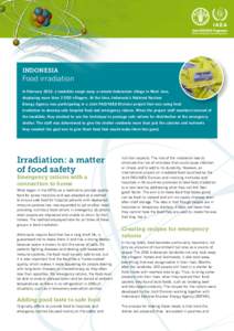 Indonesia  Food irradiation In February 2014, a landslide swept away a remote Indonesian village in West Java, displacing more than[removed]villagers. At the time, Indonesia’s National Nuclear Energy Agency was participa