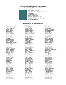 Encyclopedia of Psychology: 8 Volume Set Alan E. Kazdin, PhD, Editor-in-Chief LIST PRICE: $[removed]MEMBER/AFFILIATE PRICE: $[removed]pages ITEM #: [removed]