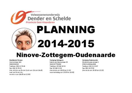 PLANNING[removed]Ninove-Zottegem-Oudenaarde Hoofdzetel Ninove: Centrumlaan[removed]NINOVE