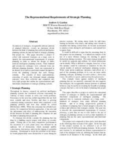 The Representational Requirements of Strategic Planning Andrew S. Gordon IBM TJ Watson Research Center 30 Saw Mill River Road Hawthorne, NY 10532 