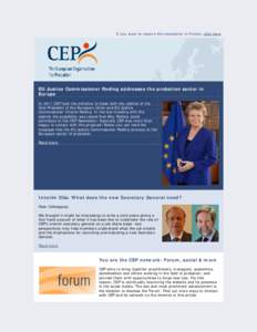 If you want to receive this newsletter in French, click here  EU Justice Commissioner Reding addresses the probation sector in Europe In 2011 CEP took the initiative to liaise with the cabinet of the Vice-President of th