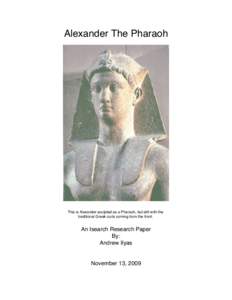 Alexander The Pharaoh  This is Alexander sculpted as a Pharaoh, but still with the traditional Greek curls coming from the front.  An Isearch Research Paper