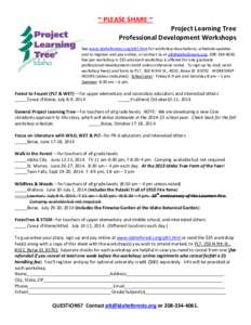 ~ PLEASE SHARE ~ Project Learning Tree Professional Development Workshops See www.idahoforests.org/plt1.htm for workshop descriptions, schedule updates and to register and pay online, or contact us at [removed]