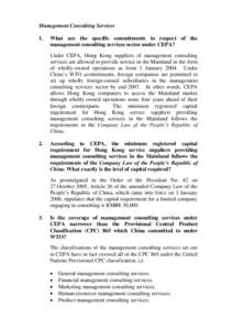 Management Consulting Services 1. What are the specific commitments in respect of the management consulting services sector under CEPA? Under CEPA, Hong Kong suppliers of management consulting