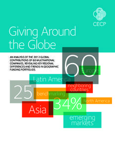 Giving Around the Globe AN ANALYSIS OF THE 2012 GLOBAL CONTRIBUTIONS OF 60 MULTINATIONAL COMPANIES, REVEALING KEY REGIONAL DIFFERENCES AND TRENDS IN GEOGRAPHIC