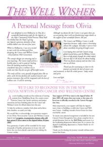 WINTER[removed]THE WELL WISHER THE OLIVIA NEWTON–JOHN CANCER AND WELLNESS CENTRE APPEAL - UPDATE  A Personal Message from Olivia