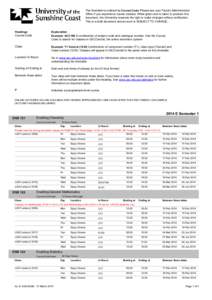 The timetable is ordered by Course Code. Please see your Faculty Administration Office if you experience course clashes. While great care is taken to produce this document, the University reserves the right to make chang