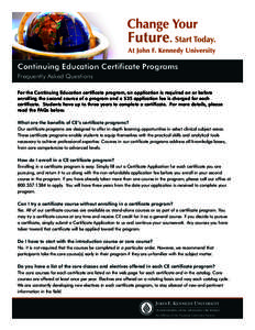 Continuing Education Certificate Programs Frequently Asked Questions For the Continuing Education certificate program, an application is required on or before enrolling the second course of a program and a $35 applicatio