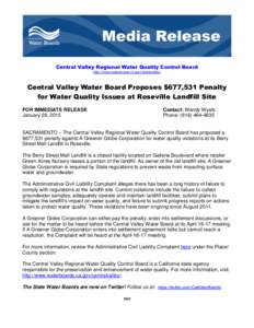 Central Valley Regional Water Quality Control Board http://www.waterboards.ca.gov/centralvalley/ Central Valley Water Board Proposes $677,531 Penalty for Water Quality Issues at Roseville Landfill Site FOR IMMEDIATE RELE