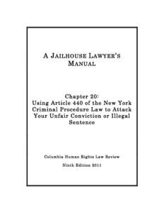 A J AILHOUSE L AWYER ’ S M ANUAL Chapter 20: Using Article 440 of the New York Criminal Procedure Law to Attack