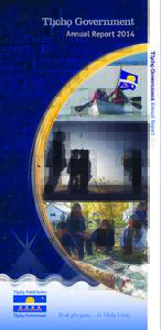 Tlı˛cho˛ Government Annual Report 2014 Tlı˛cho˛ Government Annual Report 2014 Iłè do˛ gha go˛ıta… In Tłı˛cho˛ Unity…