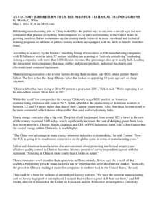 AS FACTORY JOBS RETURN TO US, THE NEED FOR TECHNICAL TRAINING GROWS By Martha C. White May 2, 2012, 8:28 am MSN.com Offshoring manufacturing jobs to China looked like the perfect way to cut costs a decade ago, but now co