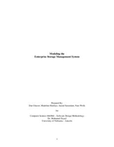 Modeling the Enterprise Storage Management System Prepared By: Dan Glasser, Madeline Hardojo, Anand Surandam, Nate Wells for