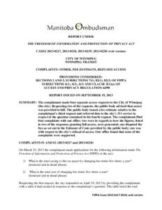 REPORT UNDER THE FREEDOM OF INFORMATION AND PROTECTION OF PRIVACY ACT CASES[removed], [removed], [removed], [removed]web version) CITY OF WINNIPEG WINNIPEG TRANSIT COMPLAINTS: OTHER, FEE ESTIMATE, REFUSED ACCESS