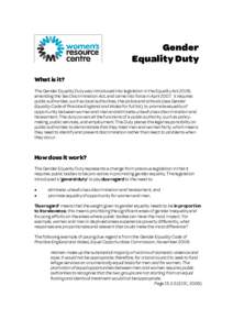 Gender Equality Duty What is it? The Gender Equality Duty was introduced into legislation in the Equality Act 2006, amending the Sex Discrimination Act, and came into force in AprilIt requires public authorities, 