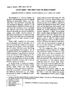 Indian J. Psychiat), 31(3), ACUTE GRIEF : THE FIRST YEAR OF BEREAVEMENT 1 GURMEET SINGH 2 , M. MEHRA 3 , KULDIP SHARMA 4 , H. P. S. GILL 5 & H. KAUR 6 Bereavement is a universal human experience and mourni