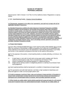 BOARD OF OPTOMETRY PROPOSED LANGUAGE Amend section 1520 in Division 15 of Title 16 of the California Code of Regulations to read as follows: § 1520. Hand Washing Facility. Infection Control Guidelines