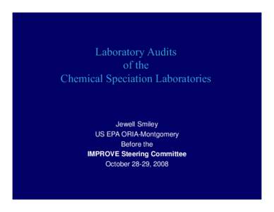 Laboratory Audits of the Chemical Speciation Laboratories Jewell Smiley US EPA ORIA-Montgomery
