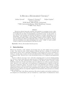 Is Bitcoin a Decentralized Currency? Arthur Gervais* Ghassan O. Karame** Srdjan Capkun* Vedran Capkun***