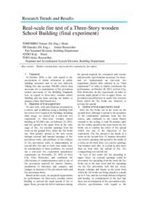 Research Trends and Results  Real-scale fire test of a Three-Story wooden School Building (final experiment) TOMOHIRO Naruse (Dr. Eng.), Head, NII Daisaku (Dr. Eng.) , Senior Researcher