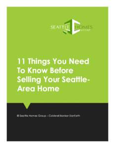 11 Things You Need To Know Before Selling Your SeattleArea Home © Seattle Homes Group – Coldwell Banker Danforth