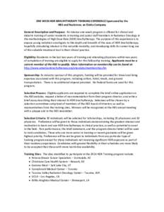 ONE WEEK HDR BRACHYTHERAPY TRAINING EXPERIENCE Sponsored by the ABS and Nucletron, an Elekta Company General Description and Purpose: An intense one-week program is offered for clinical and didactic training of senior re