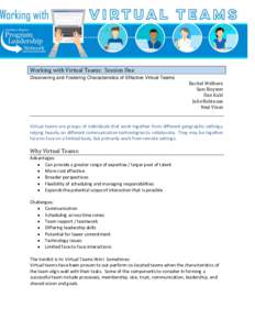 Working with Virtual Teams: Session One Discovering and Fostering Characteristics of Effective Virtual Teams Rachel Welborn Sam Boyster Dan Kahl