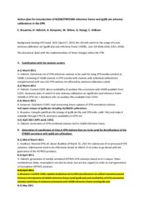 Action plan for introduction of IGS08/ITRF2008 reference frame and igs08.atx antenna calibrations in the EPN C. Bruyninx, H. Habrich, A. Kenyeres, W. Söhne, G. Stangl, C. Völksen Background Starting GPS week[removed]Apri