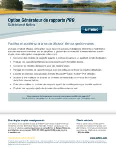 Option Générateur de rapports PRO Suite Internet Nethris Facilitez et accélérez la prise de décision de vos gestionnaires. D’usage simple et efficace, cette option saura répondre à plusieurs obligations inhéren