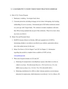 U. S. BANKRUPTCY COURT CM/ECF BEST PRACTICES SEMINAR  A. Role of U.S. Trustee Program 1. Bankruptcy watchdog – investigate fraud, abuse. 2. Consumer protection, including mortgage servicer abuse (robosigning, dual trac