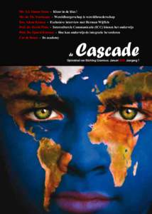 Mr. S.J. Simon Steen - Kleur in de klas ! Mr. dr. Th. Storimans - Wereldburgerschap is wereldbroederschap Drs. Adem Kumcu - Exclusieve interview met Herman Wijffels Prof. dr. David Pinto - Interculturele Communicatie (IC