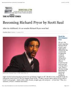 Becoming Richard Pryor by Scott Saul | The Sunday Times, 11:25 PM Becoming Richard Pryor by Scott Saul After his childhood, it’s no wonder Richard Pryor went bad