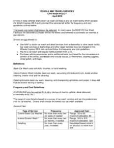 VEHICLE AND TRAVEL SERVICES CAR WASH POLICY April 2012 Drivers of state vehicles shall obtain car wash services at any car wash facility which accepts the Wright Express WEX card, provided the services fall within the fr