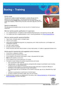Boxing – Training Activity scope This document relates to student participation in amateur Boxing Training sessions as a curriculum activity. The training sessions provide basic movements with no contact defence techni