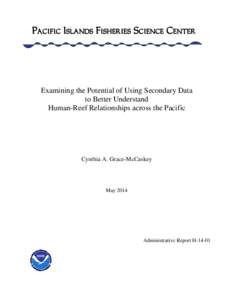 Examining the Potential of Using Secondary Data to Better Understand Human-Reef Relationships across the Pacific Cynthia A. Grace-McCaskey
