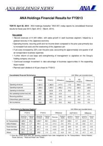 ANA HOLDINGS NEWS ANA Holdings Financial Results for FY2013 TOKYO April 30, ANA Holdings (hereafter “ANA HD”) today reports its consolidated financial results for fiscal yearApril, 2013 – March, 2014)