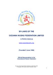 BY-LAWS OF THE OCEANIA WUSHU FEDERATION LIMITED 大洋洲武术联合会 www.oceaniawushu.org  (Founded 5 June 1998)