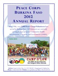 P EACE C ORPS B URKINA F ASO 2012 A NNUAL R EPORT Since 1966, over 2,000 Peace Corps Volunteers have served in Burkina Faso. 130 Volunteers are currently