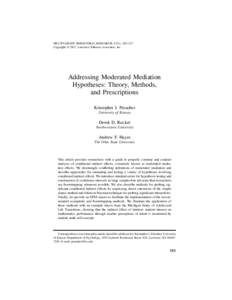 MULTIVARIATE BEHAVIORAL RESEARCH, 42(1), 185–227 Copyright © 2007, Lawrence Erlbaum Associates, Inc. Addressing Moderated Mediation Hypotheses: Theory, Methods, and Prescriptions