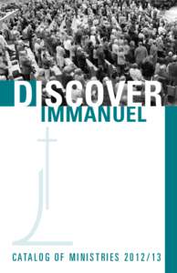 DISCOVER IMMANUEL C ATA L O G O F M I N I S T R I E S[removed]  IMMANUEL BIBLE CHURCH