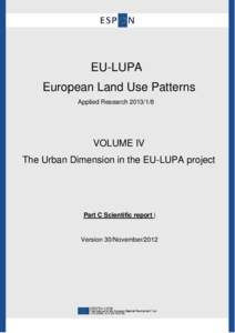 EU-LUPA European Land Use Patterns Applied Research[removed]VOLUME IV The Urban Dimension in the EU-LUPA project