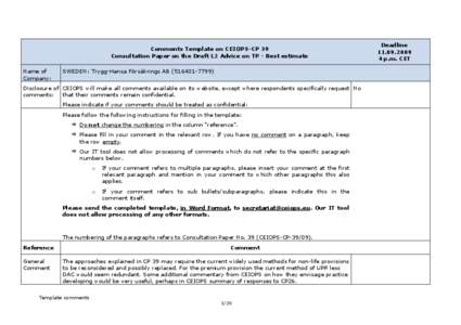 Comments Template on CEIOPS-CP 39 Consultation Paper on the Draft L2 Advice on TP - Best estimate Name of Company:  SWEDEN: Trygg-Hansa Försäkrings AB[removed])