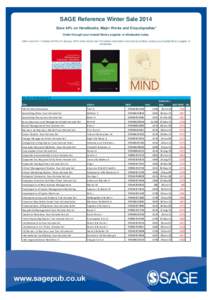 SAGE Reference Winter Sale 2014 Save 40% on Handbooks, Major Works and Encyclopedias* Order through your trusted library supplier or wholesaler today. Offer runs from 1 October 2014 to 31 January 2015, while stocks last.