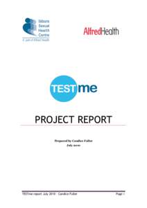 PROJECT REPORT Prepared by Candice Fuller July 2010 TESTme report July 2010 – Candice Fuller
