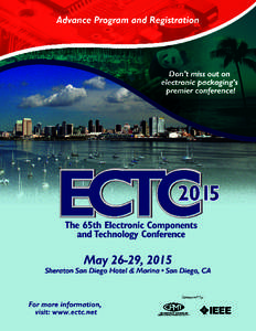 INTRODUCTION FROM THE 65TH ECTC PROGRAM CHAIR HENNING BRAUNISCH The 65th Electronic Components and Technology Conference (ECTC) Sheraton San Diego Hotel & Marina, San Diego, California, USA • May[removed], 2015 On beha
