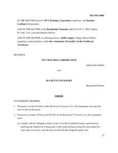 File #[removed]IN THE MATTER between NWT Housing Corporation, Applicant, and Jeanette Lockhart, Respondent; AND IN THE MATTER of the Residential Tenancies Act R.S.N.W.T. 1988, Chapter R-5 (the 