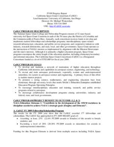 FY09 Progress Report California Space Grant Consortium (CaSGC) Lead Institution: University of California, San Diego Director: Dr. Michael Wiskerchen Phone: [removed]URL: http://CaSGC.ucsd.edu