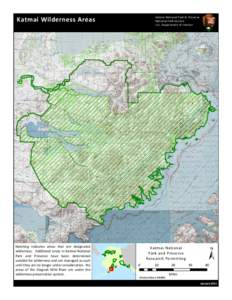 Katmai Wilderness Areas  Hatching indicates areas that are designated wilderness. Additional areas in Katmai National Park and Preserve have been determined suitable for wilderness and are managed as such