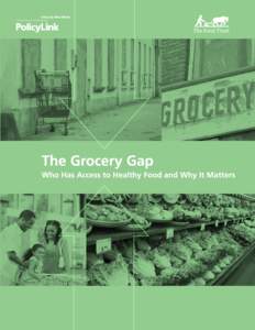 PolicyLink is a national research and action institute advancing economic and social equity by Lifting Up What Works®. The Food Trust, founded in 1992, is a nonprofit organization working to ensure that everyone has ac