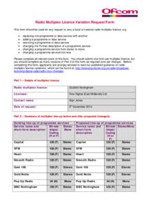 Radio Multiplex Licence Variation Request Form This form should be used for any request to vary a local or national radio multiplex licence, e.g: • • • •